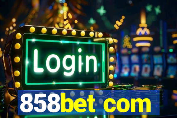 858bet com